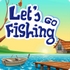Let's go fishing